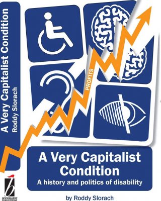 Capitalism and Disability A Very Capitalist Condition